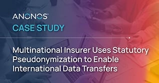 Global Insurance Company Uses Anonos Data Embassy to Enable International Data Transfer