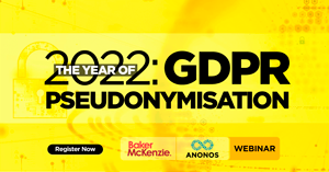 2022: The Year of GDPR Pseudonymisation