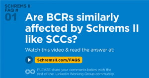Webinar FAQ 1: Are BCRs similarly affected by Schrems II like SCCs?
