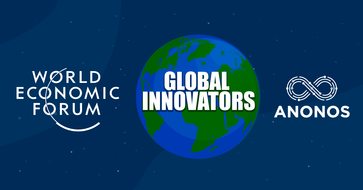 Anonos Becomes World Economic Forum Global Innovator as a Fourth Industrial Revolution Data Protection Technology Expert