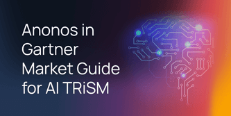 Anonos Named in Gartner 2023 Market Guide for Artificial Intelligence Trust, Risk and Security Management