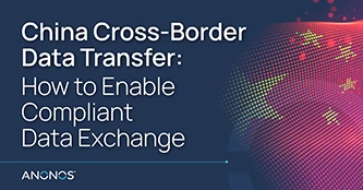 China Cross-Border Data Transfer: Enable Compliant Exchange