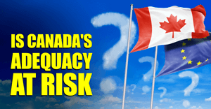 Canada's Privacy Act vs. E.U. Data Protection