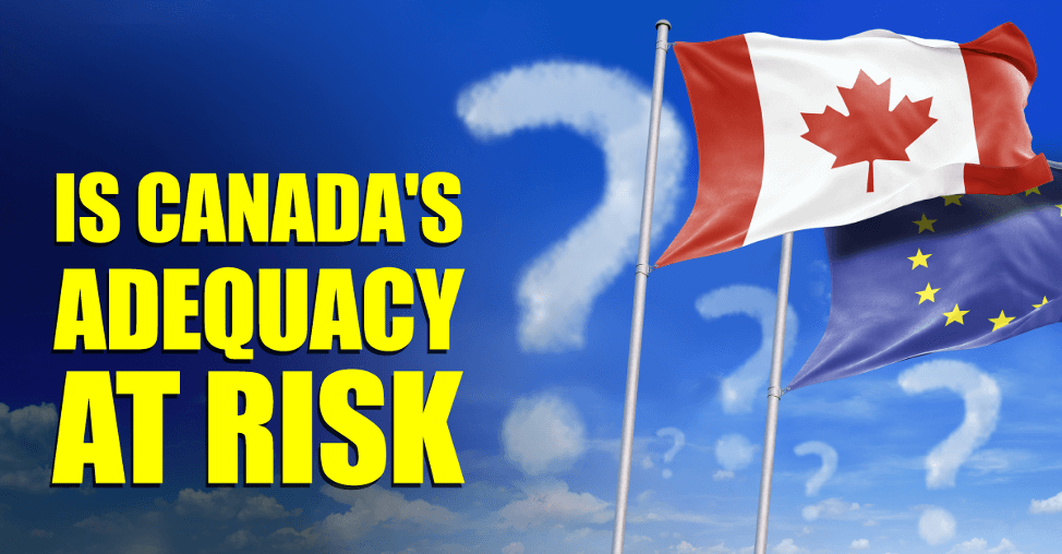 Is Canada’s Proposed Consumer Privacy Protection Act Too High Risk Compared to E.U. Data Protection Law?