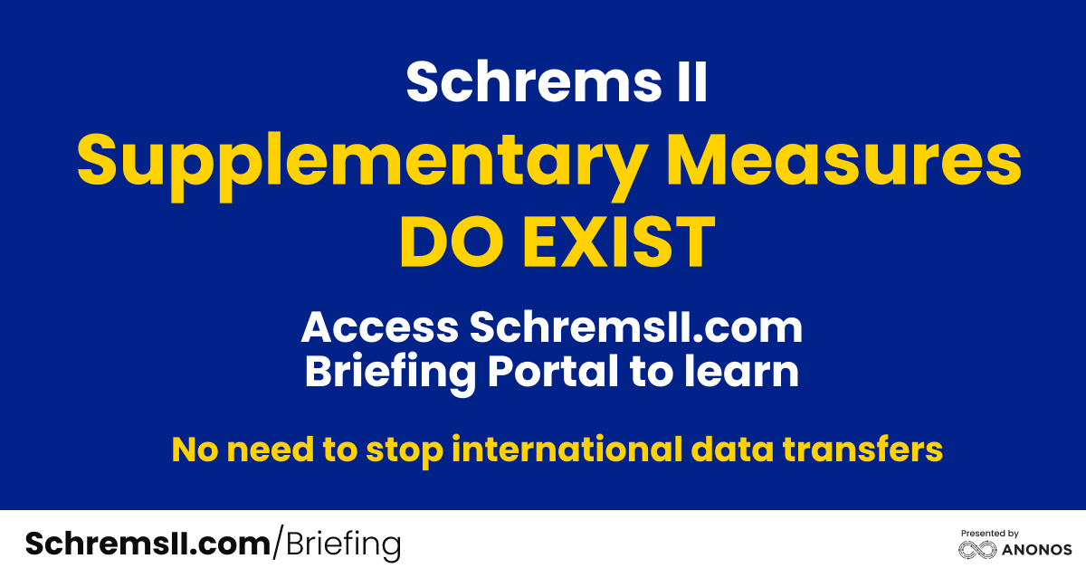 Schrems II Supplementary Measures DO EXIST