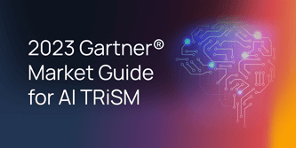 2023 Gartner® Market Guide for AI Trust, Risk and Security Management