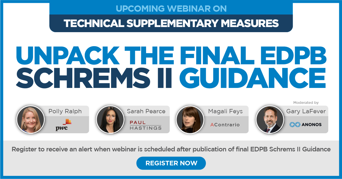 Upcoming Webinar on Technical Supplementary Measures: Unpask the Final EDPB Schrems II Guidance