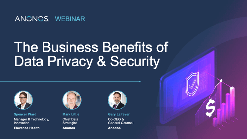 The Business Benefits of Data Privacy & Security